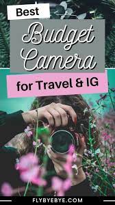 The Best Travel Camera For Instagram When You Are On A Budget Cheap Camera For Travel And Instagram Travel Photography Tips Travel Camera Travel Photography