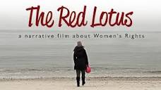 The Red Lotus: A Narrative Film About Women's Rights by Shara ...