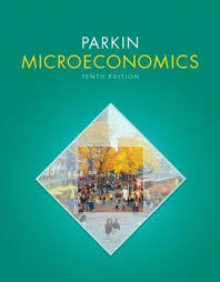 Microeconomics 10th Edition Pearson Series In Economics By Michael Parkin 62 99 Publisher Addison Wesley 10th Michael Parkin Economics Economics Books