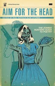 Aim For The Head An Anthology Of Zombie Poetry Zombie Zombie Hunter Zombie Art