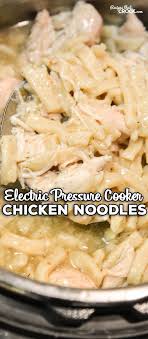 Are You Looking For A Great Instant Pot Recipe For Chicken Noodles Our Electr Pressure Cooker Recipes Chicken Pressure Cooker Recipes Pressure Cooking Recipes