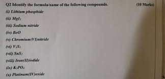 500 n = 156 × 500 1,000,000 n = 0.078 lb of nitrite is the maximum amount that could be used in this formula 3 when both factors are known, one Solved 10 Marks Q2 Identify The Formula Name Of The Fol Chegg Com