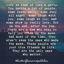 Life Is Kind Of Like A Party Words Friendship Quotes Life Quotes
