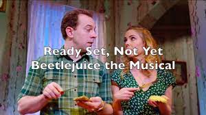 Ready, set, not yet is a song performed by rob mcclure (adam) and kerry butler (barbara) from the musical beetlejuice. Beetlejuice The Musical Ready Set Not Yet Lyrics Youtube