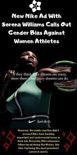 Williams has won over 22 grand. New Nike Ad With Serena Williams Calls Out Gender Bias Against Women Athletes Nike Ad Serena Williams Serena