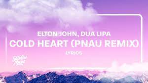Elton John Dua Lipa Cold Heart Pnau Remix Lyrics Youtube