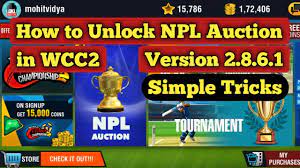 World of cricket mod apk. How To Unlock Npl Auction In Wcc2 Version 2 8 6 1 Simple Tricks Youtube