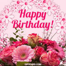 Birthday wishes quotes and cards can make any happy birthday special for anyone, use our beautiful birthday greetings to wish your brother sister lover or parents and friends cause each of them has a special place in your heart and life. Happy Birthday Birthday Greetings Gif Happybirthday Birthdaygreetings Flowers Discover Share Gifs