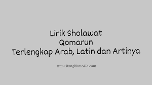 Mâlâhatil athyâru fî shoutin 'âli. Lirik Sholawat Qomarun Terlengkap Arab Latin Dan Artinya Bangkitmedia