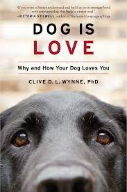 When you tell your dog you love them, some dogs will actually know what you're saying! Dog Is Love Why And How Your Dog Loves You Hmh Books