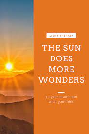 What Sunlight Does To Your Brain Will Make You Want More Of It Light Therapy Sleep Medicine Environmental Health