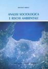 Carmine canciello 41 ex 64 v/so v. Analisi Sociologica E Rischi Ambientali Raffaele Sibilio Libro Mondadori Store