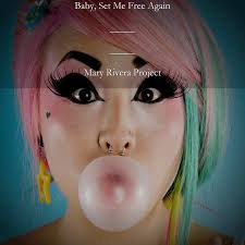 Baby Set Me Free Again Album By Mary Rivera Project Spotify