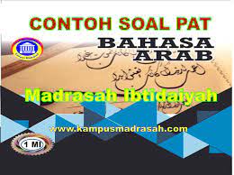 Soal pat ini merupakan hasil analisa dari berbagai buku sumber bahasa arab, terutama buku bahasa arab mi kelas 2 terbaru revisi tahun 2020 (tanpa tulisan uji publik). Soal Dan Jawaban Pat Bahasa Arab Semester 2 Kelas 1 Mi Sesuai Kma 183