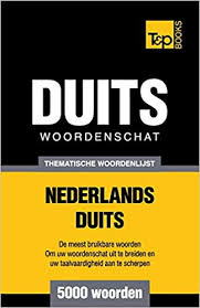 Thematische Woordenschat Nederlands Duits 5000 Woorden Dutch Edition Taranov Andrey 9781784923501 Amazon Com Books