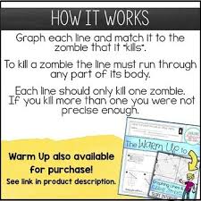 Learners solve linear equations and sketch a graph of the equation on a coordinate plane. Graphing Lines And Killing Zombies Graphing In Slope Intercept Form Activity