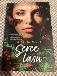 Książka tania książka Serce lasu Patrycja Żurek romans magiczna Elbląg •  OLX.pl