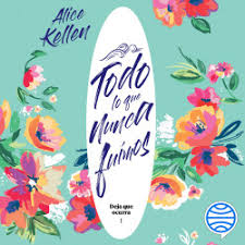 Libros electrónicos gratuitos en todos los formatos para android apple y kindle. Todo Lo Que Nunca Fuimos Alice Kellen Planeta De Libros