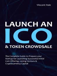 Find out how we work by clicking here. Read Launch An Ico Token Crowdsale The Complete Guide To Prepare Your Startup For Launching Successful Initial Coin Offering Raising Venture Cryptocurrency Capital Online By Vincent Hale Books