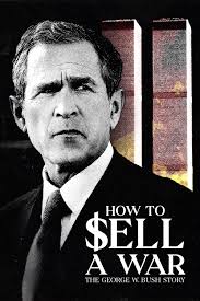 How to Sell A War: The George W. Bush Story (2025)