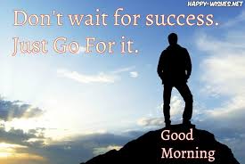 Best Good Morning Wishes With Success Quotes Success Quotes Images Good Morning Thursday Images Success Quotes