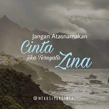 Jangan Atasnamakan Cinta Jika Ternyata Zina Dan Janganlah Kamu Dekati Zina Sesungguhnya Zina Itu Suatu Perbuatan Yang Keji Dan Jalan Yang B Allah Quran Hadith