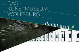 das kunstmuseum wolfsburg denkt grun stadtglanz