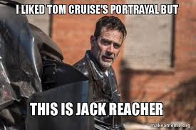 A series of viral memes of the action hero clinging to a things. I Liked Tom Cruise S Portrayal But This Is Jack Reacher Make A Meme