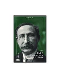 Léon Blum, la résistance socialiste française et l'Europe De Wilfried Loth