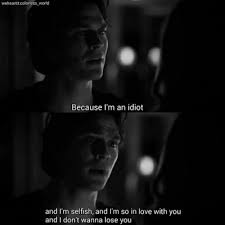 Well then stop loving me! Elena Quotes Tumblr Damon Salvatore Quotes Tumblr Dogtrainingobedienceschool Com