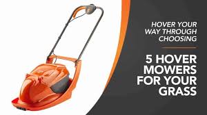 This company has operated in britain for more than 50 years, providing versatile tools to meet. Best Hover Mower Uk Must Read Guide Complete Uk Review