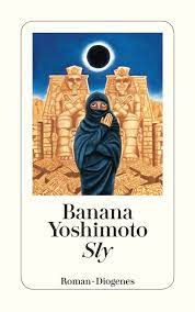 The sensuality is subtle, masked, and extraordinarily powerful. Ebook Sly Von Banana Yoshimoto Isbn 978 3 257 60674 4 Sofort Download Kaufen Lehmanns De