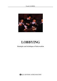 Il vous permet de résumer et analyser vos articles en reprenant les concepts importants. Pdf Lobbying Strategies And Techniques Of Intervention