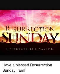 Sunday meme dump (funny memes) funny cats and cute animals pictures memes and humor to give you that sunday laught. Resurrection Slintay Celebrate The Savior Have A Blessed Resurrection Sunday Fam Blessed Meme On Me Me