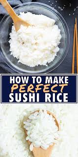 Learn How To Make Sushi Rice With Short Grain Rice Rice Vinegar And A Little Bit Of Sugar For Sushi Roll Sushi Rice Sushi Recipes Homemade Sushi Roll Recipes