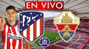 Granada celta de vigo vs. Atletico De Madrid Vs Elche Cf En Vivo Narracion Emocionante Youtube