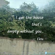 Maybe you would like to learn more about one of these? I Am The House That S Em Quotes Writings By Ekta Sharma Yourquote