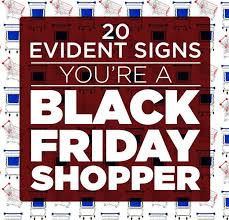 20 Evident Signs You Re A Black Friday Shopper Black Friday Black Friday Shopping Black Friday Uk