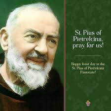 Today is the memorial of St. Pius of Pietrelcina, more often known as Padre  Pio. ﻿Born Francesco Forgione in 1887 in southern Italy, he took the name  Brother Pius ("Pio" in Italian)
