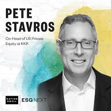 ESG Next: An Interview With Pete Stavros, KKR's Co-Head of Global Private  Equity