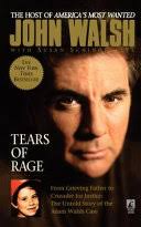 Tears of Rage: From Grieving Father to Crusader for Justice: The Untold ... 