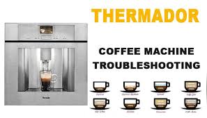 Keep your thermador coffee machine in great working order by descaling it regularly. Thermador Coffee Machine Troubleshooting Thermador Is Not Working Not Brewing