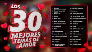 Los 30 Mejores Temas De Amor Canciones De Amor Para Recordar Siempre Youtube