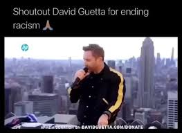 Shoutout David Guetta For Ending Racism Al