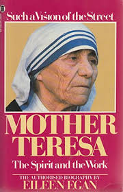 Such a Vision of the Street: Mother Teresa
