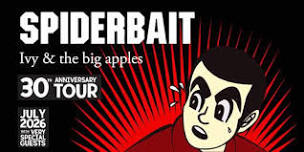 Spiderbait – Ivy and the Big Apples 30th...