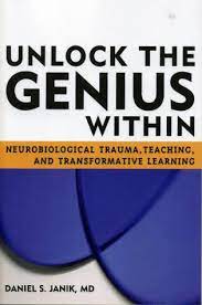 How to unlock the gifts in every child. Unlock The Genius Within Neurobiological Trauma Teaching And Transformative Learning 9781578862917
