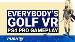 Everybody S Golf Vr Psvr Demo First Look Playstation Vr Ps4 Pro Gameplay Footage Youtube