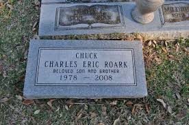 Charles Eric Roark (1978-2008)