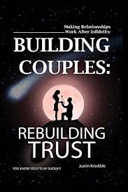It is extremely helpful for couples who have different love languages, thus allowing them to understand ways to show their partner they are loved in ways that will be more receptive. Amazon Com Building Couples Rebuilding Trust Making Relationships Work After Infidelity You Know You F D Up Sucka Conflict Resolution Relationship Books Relationships Relationship Trust Book 1 Ebook Kredible Justin Kindle Store